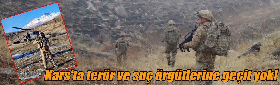 Kars’ta terör ve suç örgütlerine geçit yok!