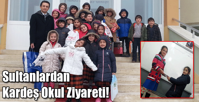 Sultanlardan Kardeş Okul Ziyareti!