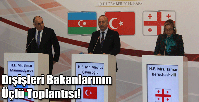 Dışişleri Bakanlarının Üçlü Toplantısı!