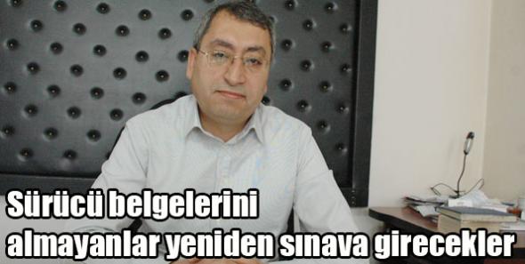 Sürücü belgelerini almayanlar yeniden sınava girecekler
