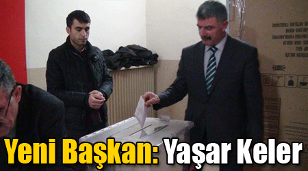 Yeni Başkan: Yaşar Keler