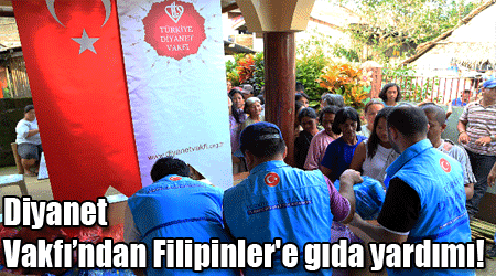 Diyanet Vakfı'ndan Filipinler'e gıda yardımı!