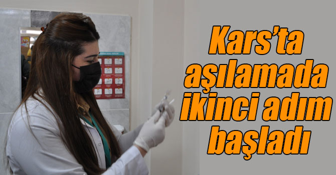 Kars’ta aşılamada ikinci adım başladı