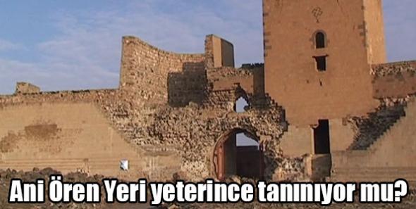Ani Ören Yeri yeterince tanınıyor mu?