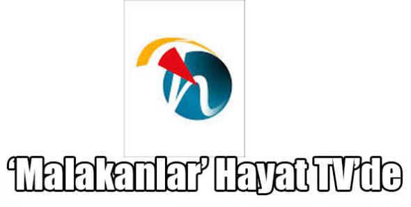 ‘Malakanlar’ Hayat TV’de