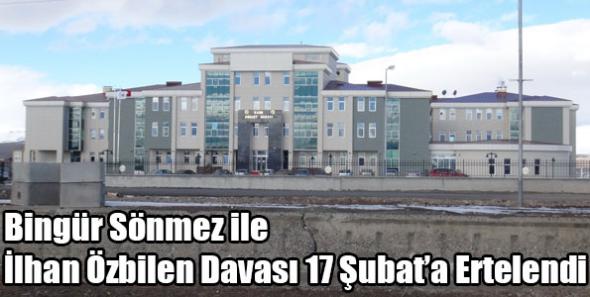 Bingür Sönmez ile İlhan Özbilen Davası 17 Şubat’a Ertelendi