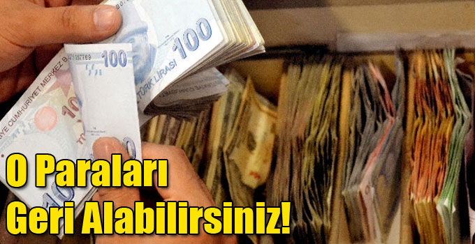 O Paraları Geri Alabilirsiniz!