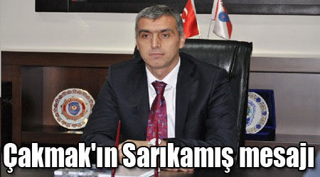 Çakmak'ın Sarıkamış mesajı