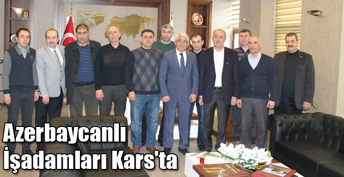 Azerbaycanlı İşadamları Kars'ta