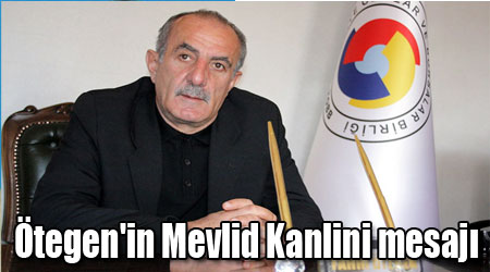 Ötegen'in Mevlid Kanlini mesajı