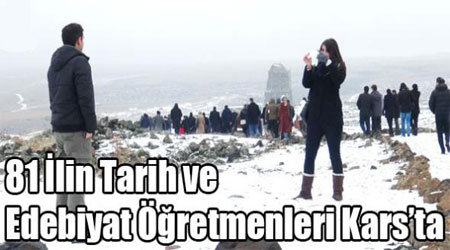 81 İlin Tarih ve Edebiyat Öğretmenleri Kars’ta