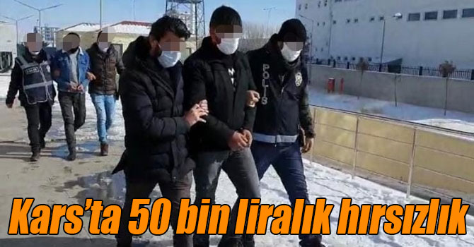 Kars’ta 50 bin liralık hırsızlık