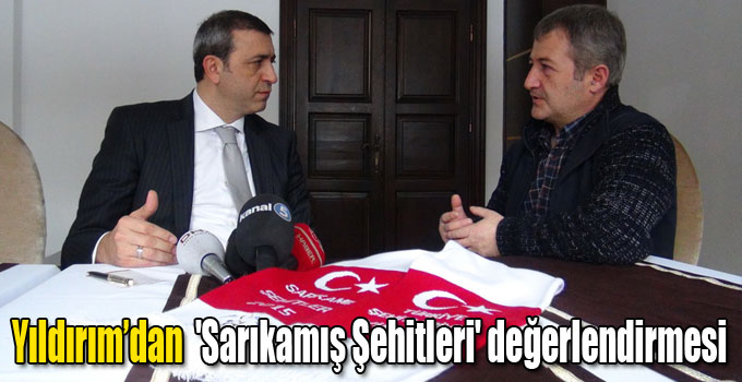 Yıldırım’dan 'Sarıkamış Şehitleri' değerlendirmesi