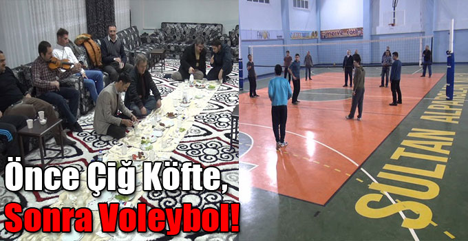 Önce Çiğ Köfte, Sonra Voleybol!