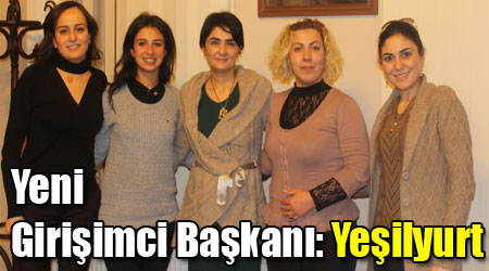 Yeni Girişimci Başkanı: Yeşilyurt