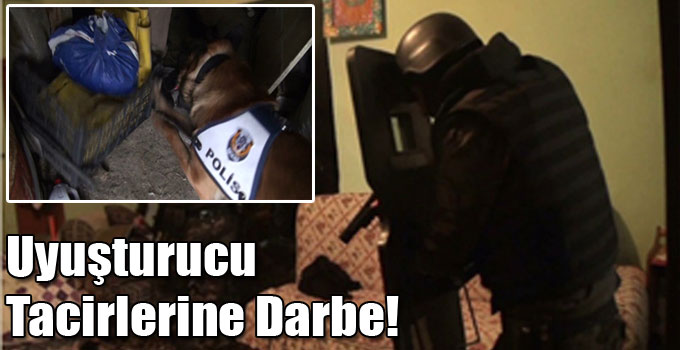 Uyuşturucu Tacirlerine Darbe!