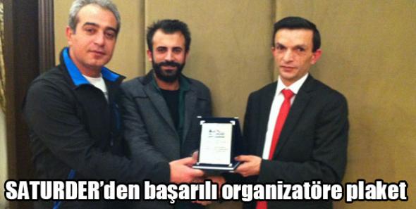 SATURDER’den başarılı organizatöre plaket