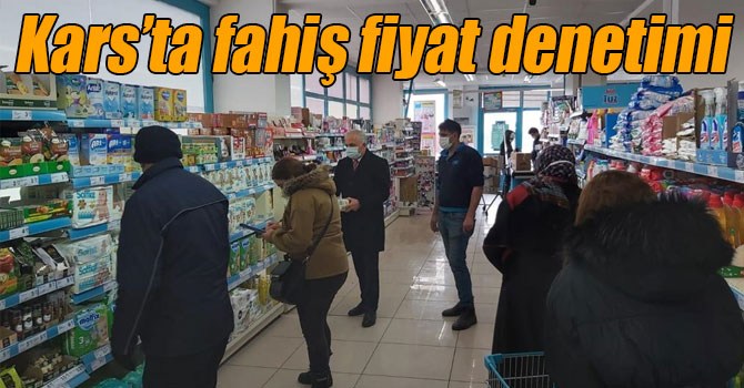 Kars’ta fahiş fiyat denetimi