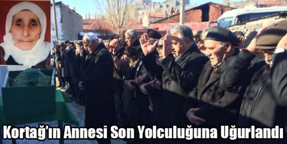 Kortağ’ın Annesi Son Yolculuğuna Uğurlandı