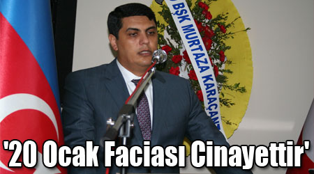 '20 Ocak Faciası Cinayettir'