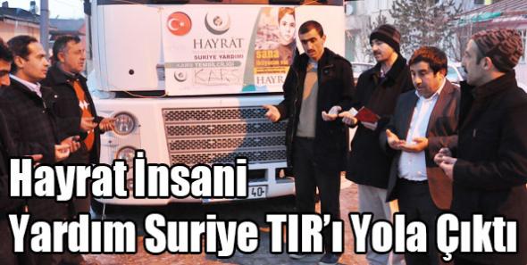 Hayrat İnsani Yardım Suriye TIR’ı Yola Çıktı