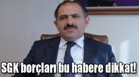 SGK borçları bu habere dikkat!