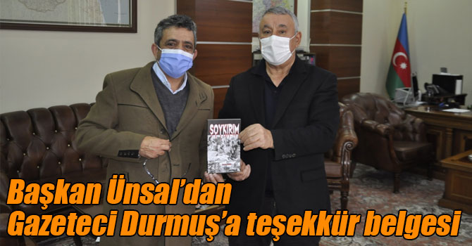 Başkan Ünsal’dan Gazeteci Durmuş’a teşekkür belgesi