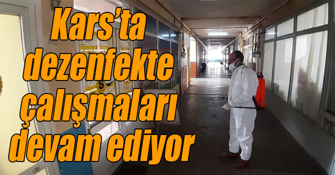 Kars’ta dezenfekte çalışmaları devam ediyor