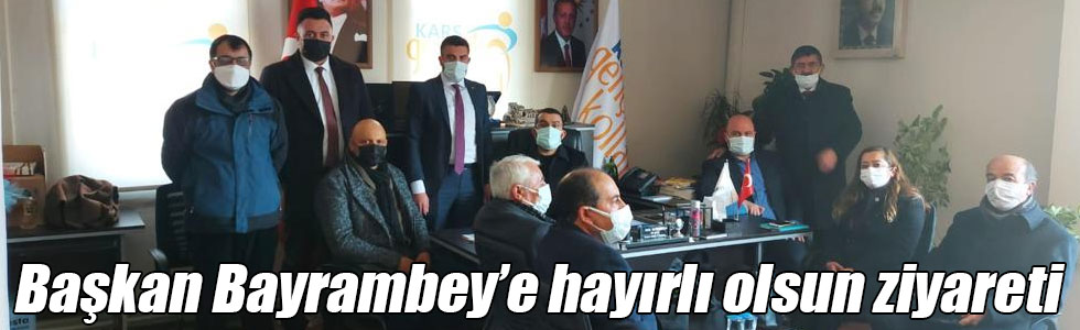 Başkan Bayrambey’e hayırlı olsun ziyareti