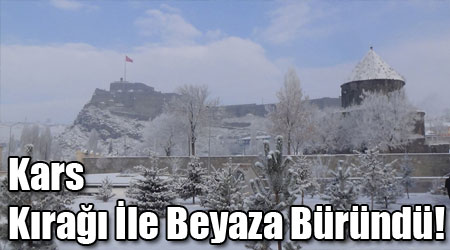 Kars Kırağı İle Beyaza Büründü!