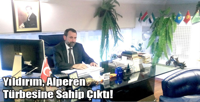 Yıldırım, Alperen Türbesine Sahip Çıktı!