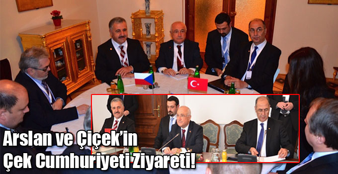 Arslan ve Çiçek’in Çek Cumhuriyeti Ziyareti!