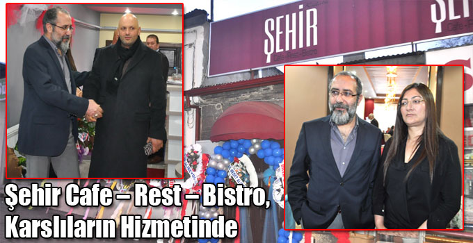 Şehir Cafe – Rest – Bistro, Karslıların Hizmetinde
