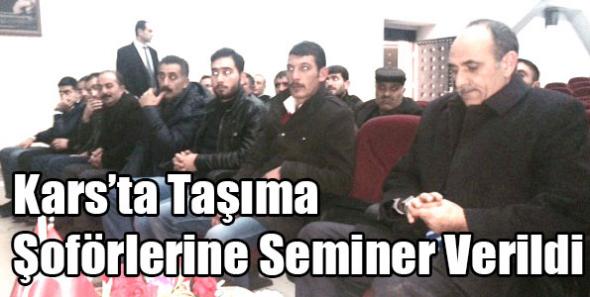 Kars’ta Taşıma Şoförlerine Seminer Verildi