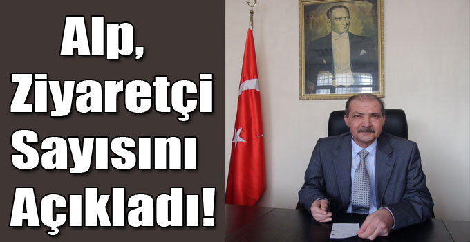 Alp, Ziyaretçi Sayısını Açıkladı!