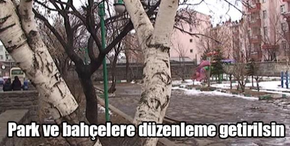Park ve bahçelere düzenleme getirilsin