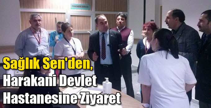 Sağlık Sen'den, Harakani Devlet Hastanesine Ziyaret