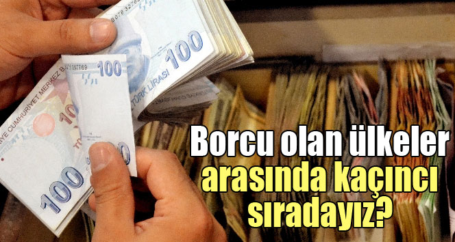 Türkiye en az borcu olan 10 ülke arasında