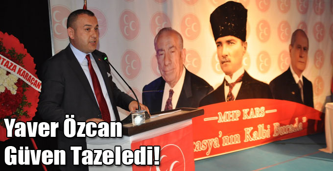 Yaver Özcan Güven Tazeledi!
