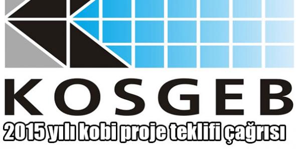 KOSGEB’den KOBİ’lere 2015 yılı kobi proje teklifi çağrısı