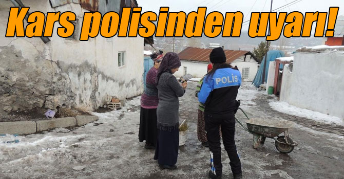 Kars polisinden uyarı!