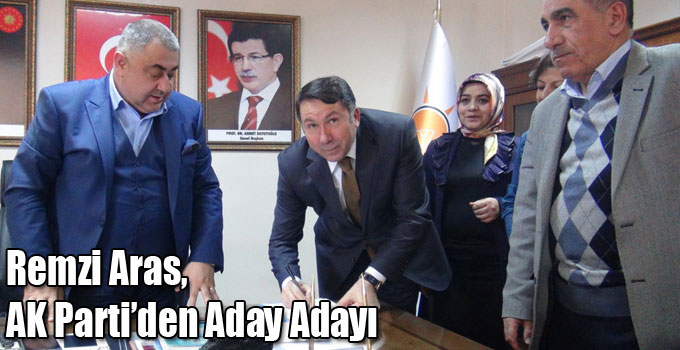 Remzi Aras, AK Parti’den Aday Adayı