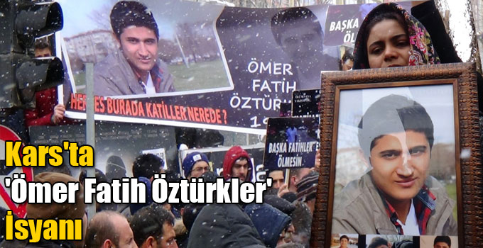Kars'ta 'Ömer Fatih Öztürkler' İsyanı