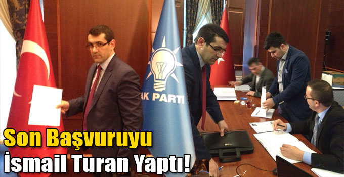 Son Başvuruyu İsmail Turan Yaptı!
