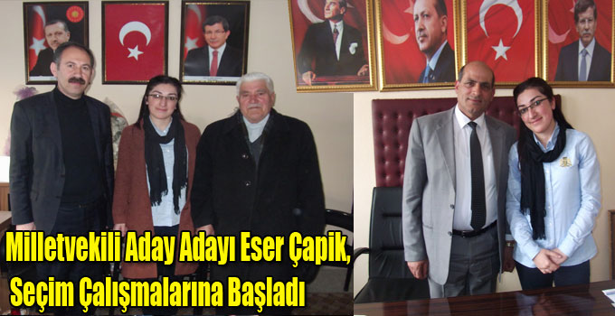 Milletvekili Aday Adayı Eser Çapik, Seçim Çalışmalarına Başladı