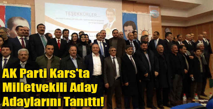 AK Parti Kars'ta Milletvekili Aday Adaylarını Tanıttı!