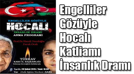 Engelliler Gözüyle Hocalı Katliamı İnsanlık Dramı