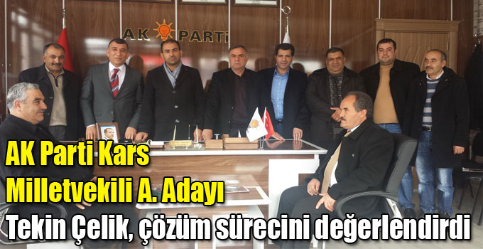 AK Parti Kars Milletvekili A. Adayı Tekin Çelik, çözüm sürecini değerlendirdi