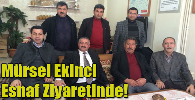 Mürsel Ekinci Esnaf Ziyaretinde!