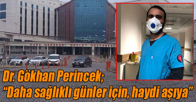 Dr. Gökhan Perincek; “Daha sağlıklı günler için, haydi aşıya”